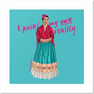 Frida Kahlo I Paint my Own Reality Quote Posters and Art